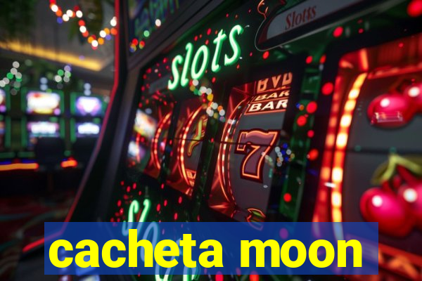 cacheta moon